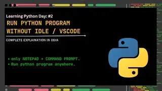 Run Python Program | Day #2 of Learning Python Programming in ODIA | #python #learnpython #odia