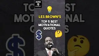 Les Brown's Top 5 Best Motivational Quotes