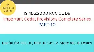 IS CODE 456:2000 RCC Complete Series PART-10 II IS 456 Code important Points II Ip EduFocus Classes