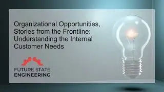 Organizational Opportunities from the Frontline Story 2 - Understanding Internal Customer Needs.mp4