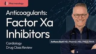 Factor Xa inhibitors (DOACs): Pharmacology Made Easy & Relevant