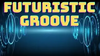 Futuristic Groove