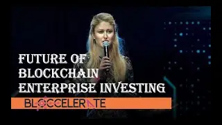 Future of Blockchain Enterprise Investing with Kate Mitselmakher, founder of Bloccelerate VC fund.