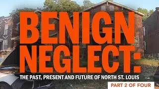 Benign Neglect, Part 2 of 4
