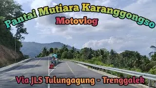 Rute ke Pantai Mutiara Trenggalek || Via JLS Tulungagung - Trenggalek