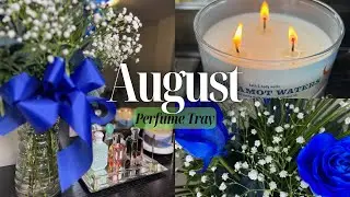 AUGUST PERFUME TRAY💙🦋 | SUMMER FRAGRANCES ☀️| MY FAVORITES | FOR THE LADIES👯&zwj;♀️