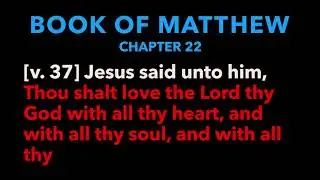 Holy Bible; Book of Matthew 22:35 40; King James Verson (KJV)