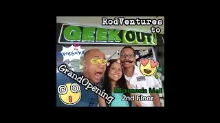 Rod Ventures to GeekOut! GRAND OPENING at the Micronesia Mall | June 17, 2017