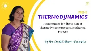 Thermodynamics 8 - Assumptions for discussion of thermodynamic process, Isothermal process