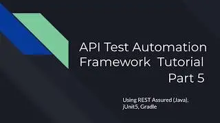 API Test Automation with Rest Assured Tutorial Part 05