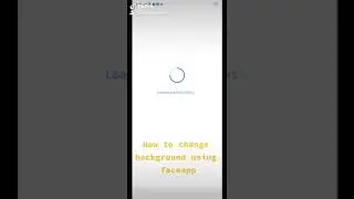 How to change background using Faceapp