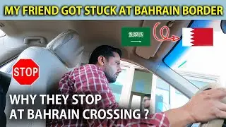 BAHRAIN Visa Latest Update | Why my friend got stuck at Bahrain Border | Plan well while you go