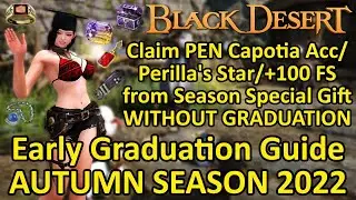 Выпускной осенний сезон 2022 года и получение PEN Capotia Acc/Perilla's Star/+100 FS Black Desert Online BDO