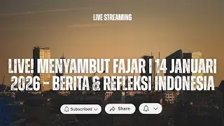 MENYAMBUT FAJAR 14 JANUARI 2026