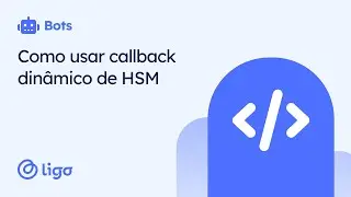 Ligo Bots - Como usar callback dinamico de HSM