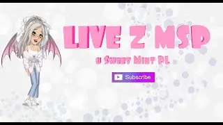 Sweet Mint PL 🌺 LIVE Z MSP 🌺 PATRZ NA OPIS XD 🌺
