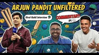 ARJUN PANDIT UNFILTERED &ndash; Exclusive Interview | Sports, Commentary & Life