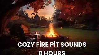 Cozy Fire Pit Sounds | 8 Hours Wind, Falling Leaves & Fire Ambience | 8 Saatlik Ş&ouml;mine & Doğa Sesi