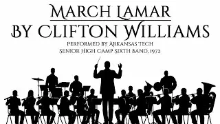 March Lamar By Clifton Williams, Performed By Arkansas Tech Senior High Band Camp Sixth Band 1972
