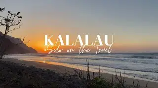 Solo Backpacking - The Kalalau Trail - Kauai, Hawaii