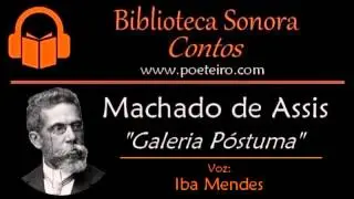 Galeria Póstuma (Conto), de Machado de Assis (Áudio-Vídeo)