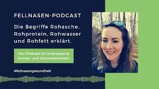 #52 Was bedeuten die Begriffe Rohasche, Rohprotein, Rohwasser und Rohfett im Hunde- und Katzenfutter