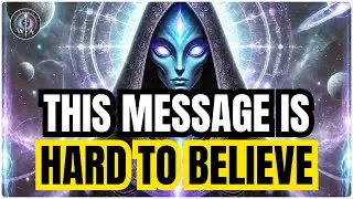 STARSEEDS, THIS MESSAGE MAY BE THE HARDEST FOR YOU TO BELIEVE | ARCTURIAN COUNCIL MESSAGE
