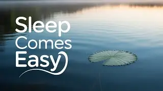 Sleep Comes Without Effort, Deep Sleep Sounds - Let Your Body Rest - Night Calm