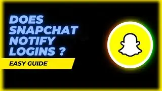 Does Snapchat Notify You If Someone Logs Into Your Account