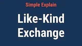 Like-Kind Exchange: Definition, Example, Pros & Cons