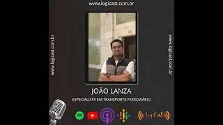 #Epis&oacute;dio32 - Os Desafios do Transporte Ferrovi&aacute;rio com Jo&atilde;o Lanza - No Logicast