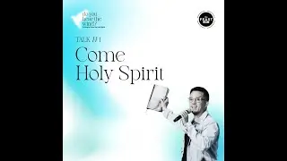 DO YOU HEAR THE WIND - Talk 1 (Come, Holy Spirit) English (34mins)