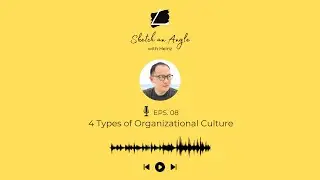 4 Types of Organizational Culture I Sketch an Angle I Episode 08