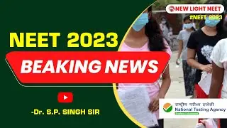 BREAKING NEWS | NEET 2023 Know in which city is your EXAM CENTRE | NEW LIGHT NEET | SINGH SIR