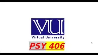 PSY-406 Final Term Preparation