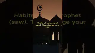 Habits of our prophet (saw). That will change your life.👆#islam #youtubeshorts#shorts#islam-religion