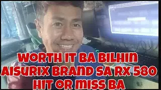 WORTH IT BA BILHIN AISURIX BRAND SA RX 580 HIT OR MISS BA O MAGANDA BA BRAND AISURIX ANO MAS MAGANDA