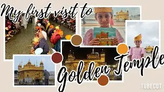 Visiting the Golden Temple for the first time | Amritsar Travel Vlog 