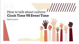 How to talk about culture: Clock VS Event Time