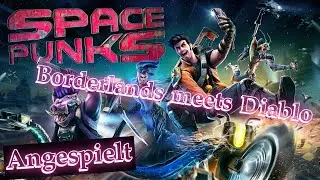 Space Punks || Angespielt || Sci-Fi Action RPG - Borderlands meets Diablo ;)