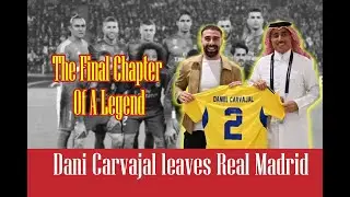 Dani Carvajal leaves Real Madrid: the final chapter of a legend
