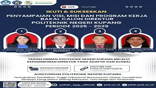 Pemaparan Visi Misi Program Kerja Bakal Calon Direktur Politeknik Negeri Kupang Periode 2025 - 2029