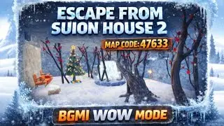 Bgmi wow mode 47633 | Escape From Suion House 2 | AparichitYTOfficial |