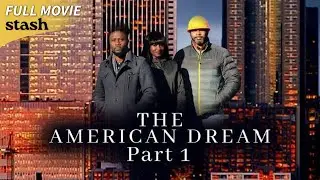 The American Dream Part 1 | Slice of Life Drama | Full Movie | African Immigrants