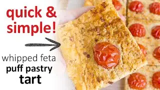 No time? Quick, Easy & Simple  Whipped Feta Puff Pastry Tart