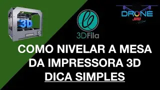 COMO NIVELAR A MESA DA IMPRESSORA 3D - DICA SIMPLES - 3DFILA E ENDER 3
