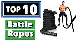 Best Battle Rope For Beginners | Top 10 Battle Ropes for Home Gym