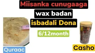 #Casho #Quraac sifudud cunugaaga #misaankiisa ugordhineyso caruurta jiro 6/12month usamee