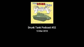 Drunk Tank Podcast #52