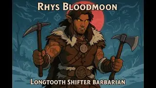 Rhys Bloodmoon - Longtooth Shifter Barbarian